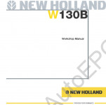 New Holland W130B Wheel Loader Workshop Service Manual ����������� �� ������� � ������������ ������������ ���������� New Holland W130B, ������������� � �������������� ����� ��� �������